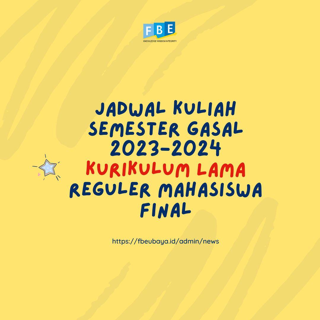 Jadwal Kuliah Semester Gasal 2023-2024 Kurikulum Lama Reguler Mahasiswa Final 