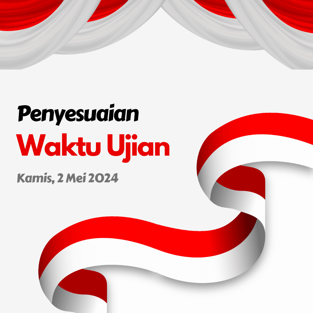 Penyesuaian Waktu Ujian Hari Kamis 2 Mei 2024