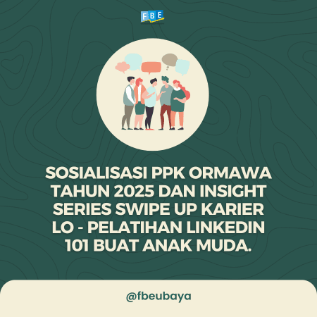 Sosialisasi PPK Ormawa Tahun 2025 dan Insight Series Swipe Up Karier Lo - Pelatihan LinkedIn 101 Buat Anak Muda.