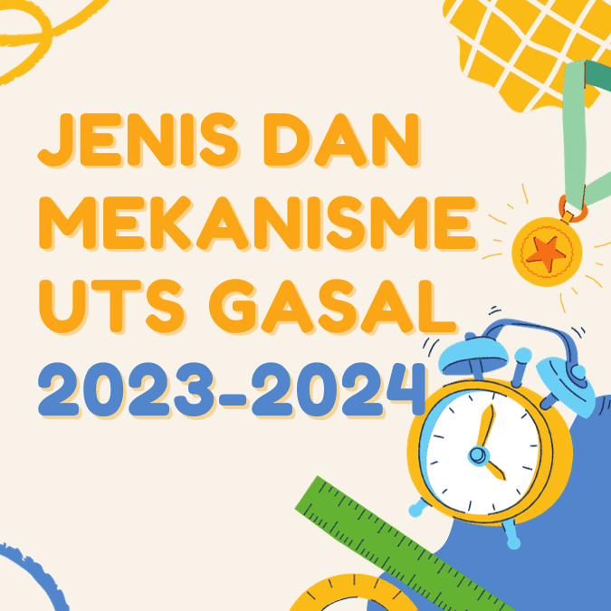 Jenis dan Mekanisme UTS Gasal 2023-2024