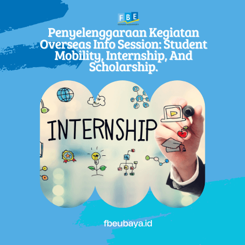 Penyelenggaraan Kegiatan Overseas Info Session: Student Mobility, Internship, And Scholarship.