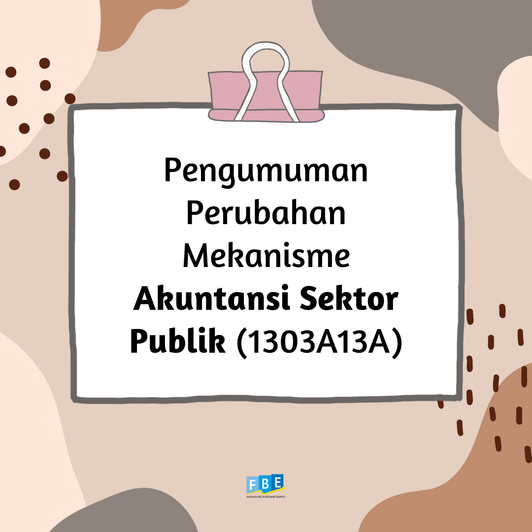 Pengumuman Perubahan Mekanisme Akuntansi Sektor Publik (1303A13A)