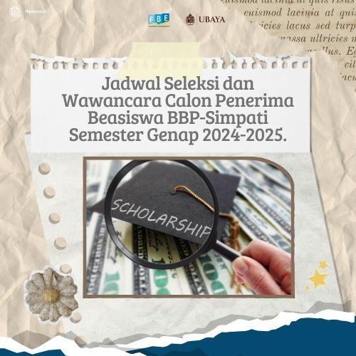 Jadwal Seleksi dan Wawancara Calon Penerima Beasiswa BBP-Simpati Semester Genap 2024-2025.