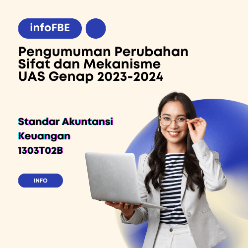Pengumuman Perubahan Sifat dan Mekanisme UAS Genap 2023-2024 (Standar Akuntansi Keuangan 1303T02B)