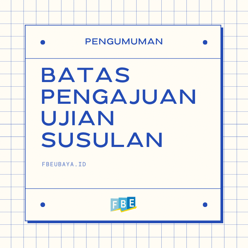 BATAS PENGAJUAN UJIAN SUSULAN