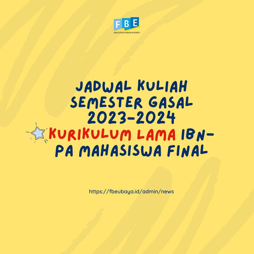 Jadwal Kuliah Semester Gasal 2023-2024 Kurikulum Lama IBN-PA Mahasiswa Final