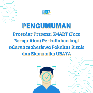 Prosedur Presensi SMART (Face Recognition) Perkuliahan bagi seluruh mahasiswa Fakultas Bisnis dan Ekonomika UBAYA
