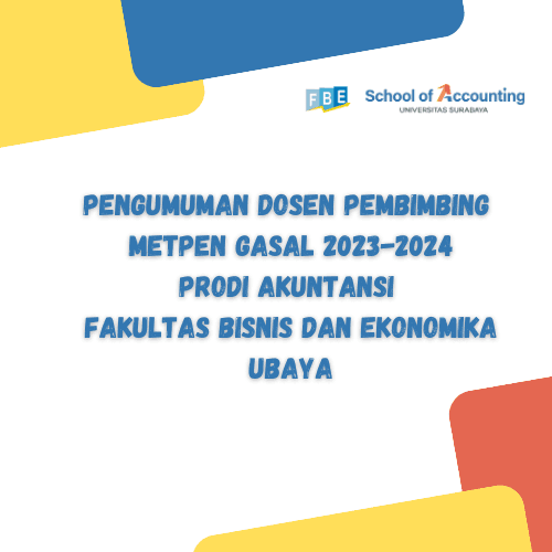 PENGUMUMAN DOSEN PEMBIMBING METPEN GASAL 2023-2024 PRODI AKUNTANSI FAKULTAS BISNIS DAN EKONOMIKA UBAYA